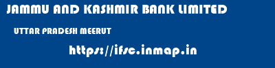 JAMMU AND KASHMIR BANK LIMITED  UTTAR PRADESH MEERUT    ifsc code